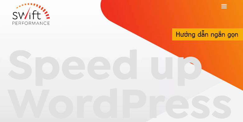 Hướng dẫn ngắn gọn dùng Swift Performance để tăng tốc website