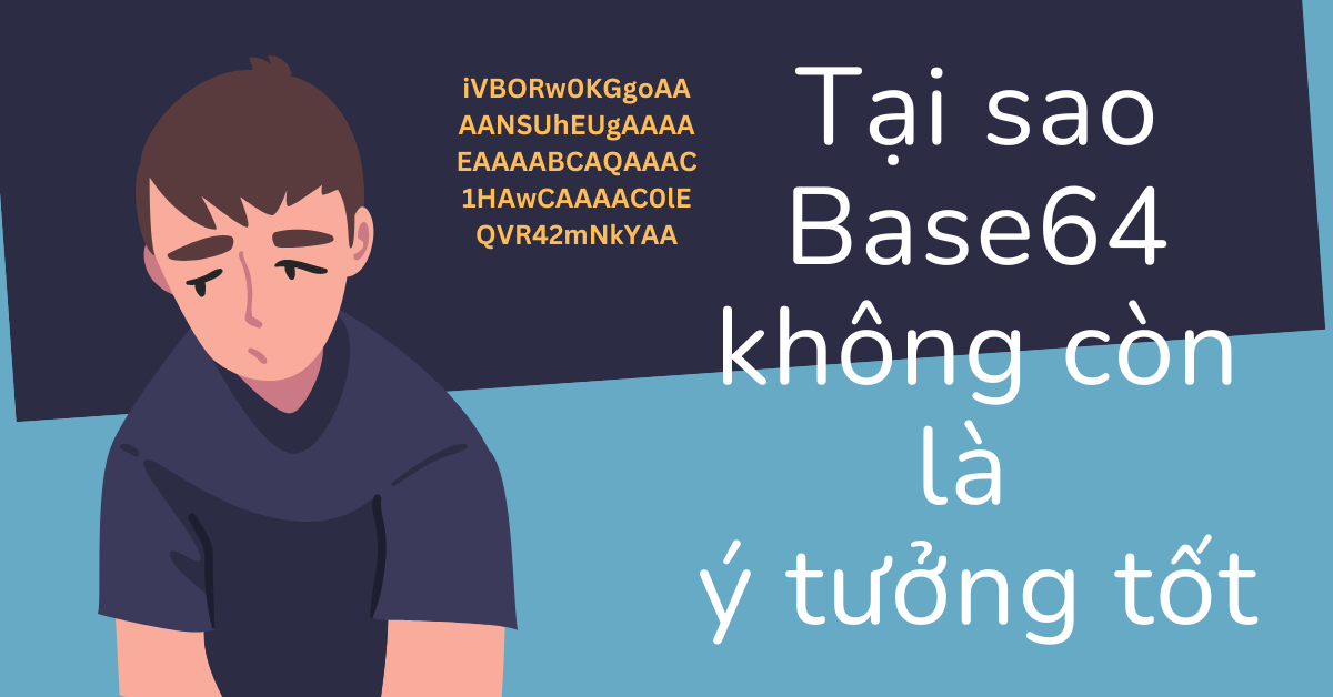 base64 không còn là ý tưởng tốt