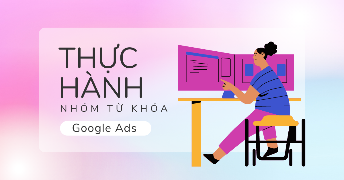 Thực hành nhóm từ khóa trong Google Ads